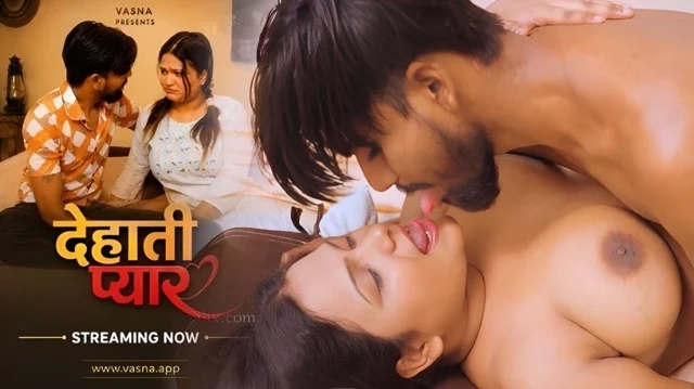 Dehati Pyar Uncut Hindi Short Film – Vasna